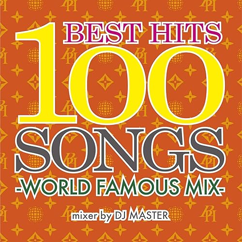 Amazon Music DJ MASTERのBEST HITS 100 SONGS WORLD FAMOUS MIX mixed