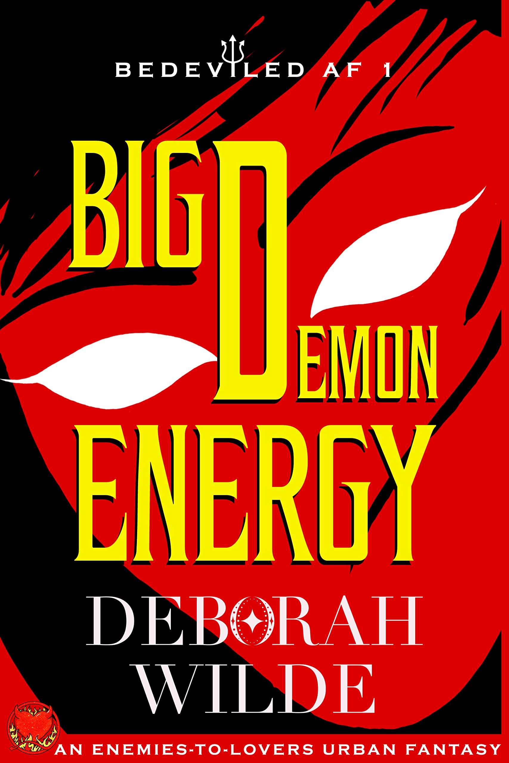 Big Demon Energy: An Enemies-to-Lovers Urban Fantasy (Bedeviled AF Book 1)
