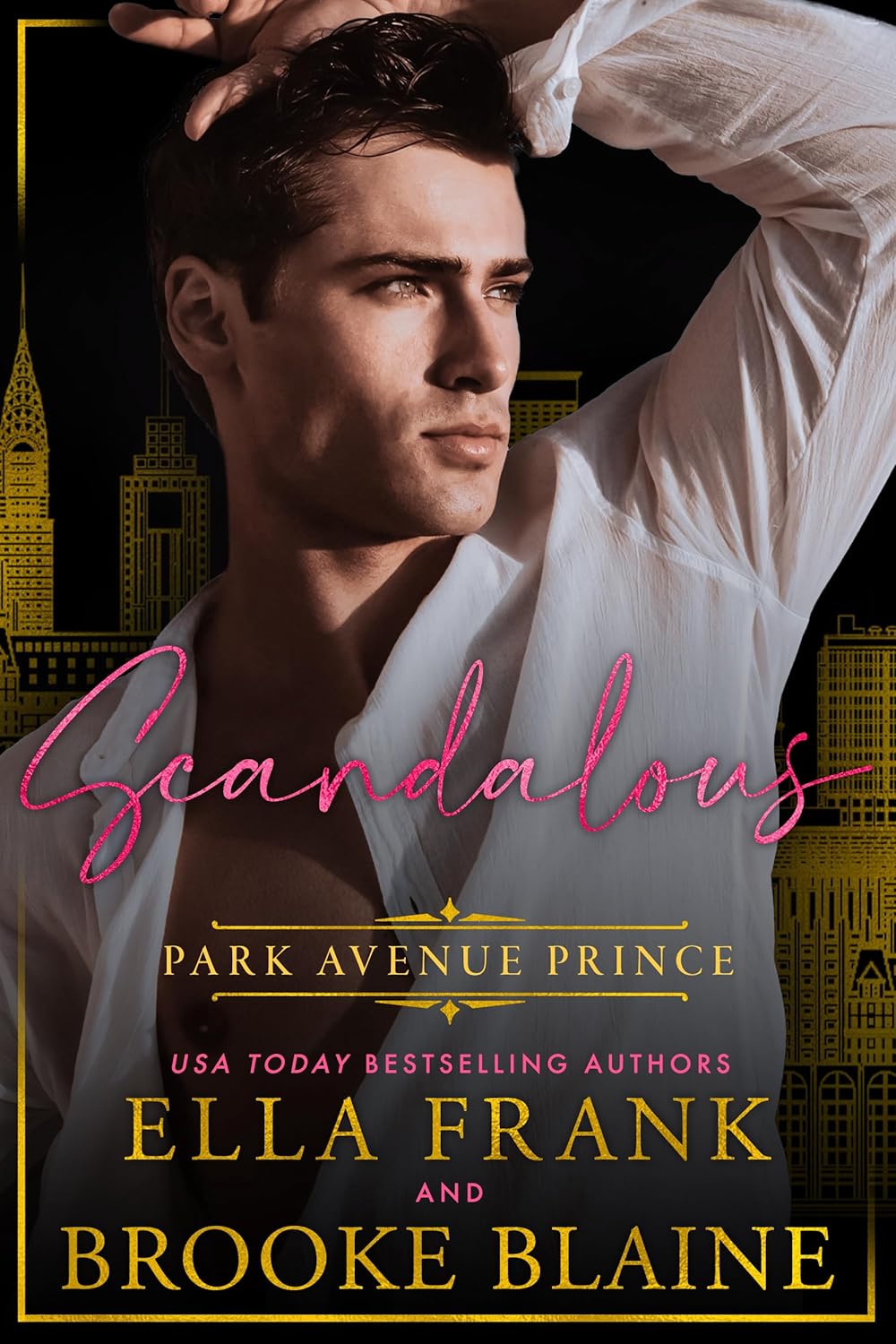 Scandalous Park Avenue Prince (Park Avenue Princes Book 3) eBook Frank, Ella, Blaine, Brooke