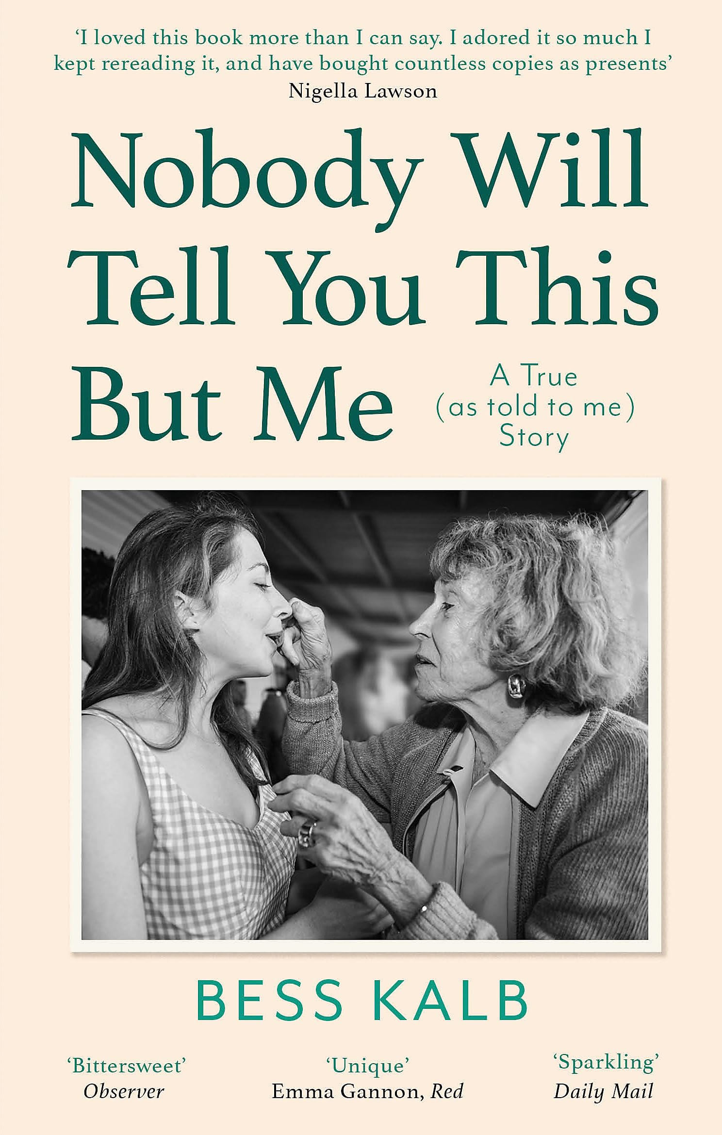 Nobody Will Tell You This But Me A True (as told to me) Story 'I