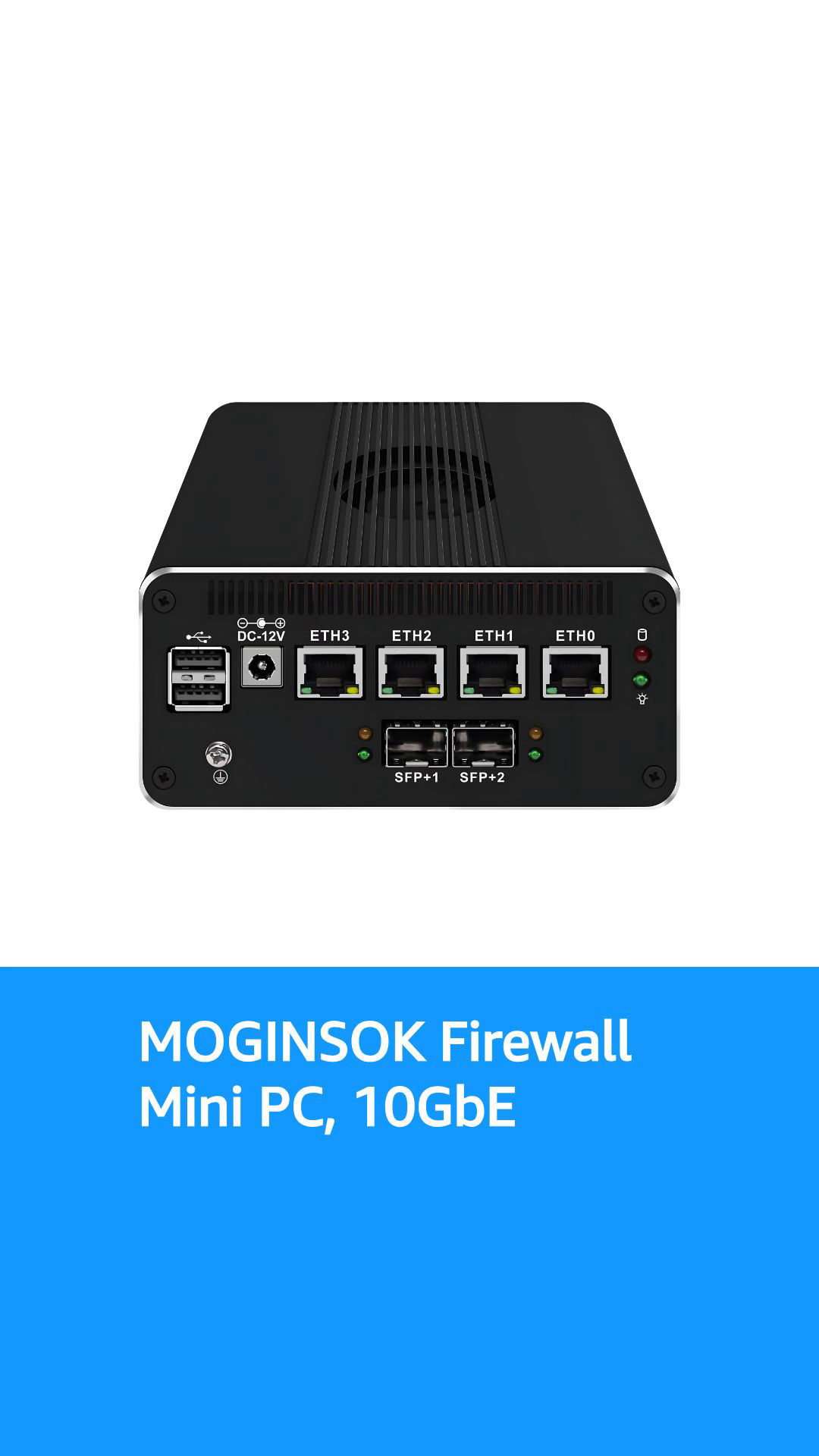 MOGINSOK Micro Firewall Appliance 10GbE Mini PC with SFP+, Intel