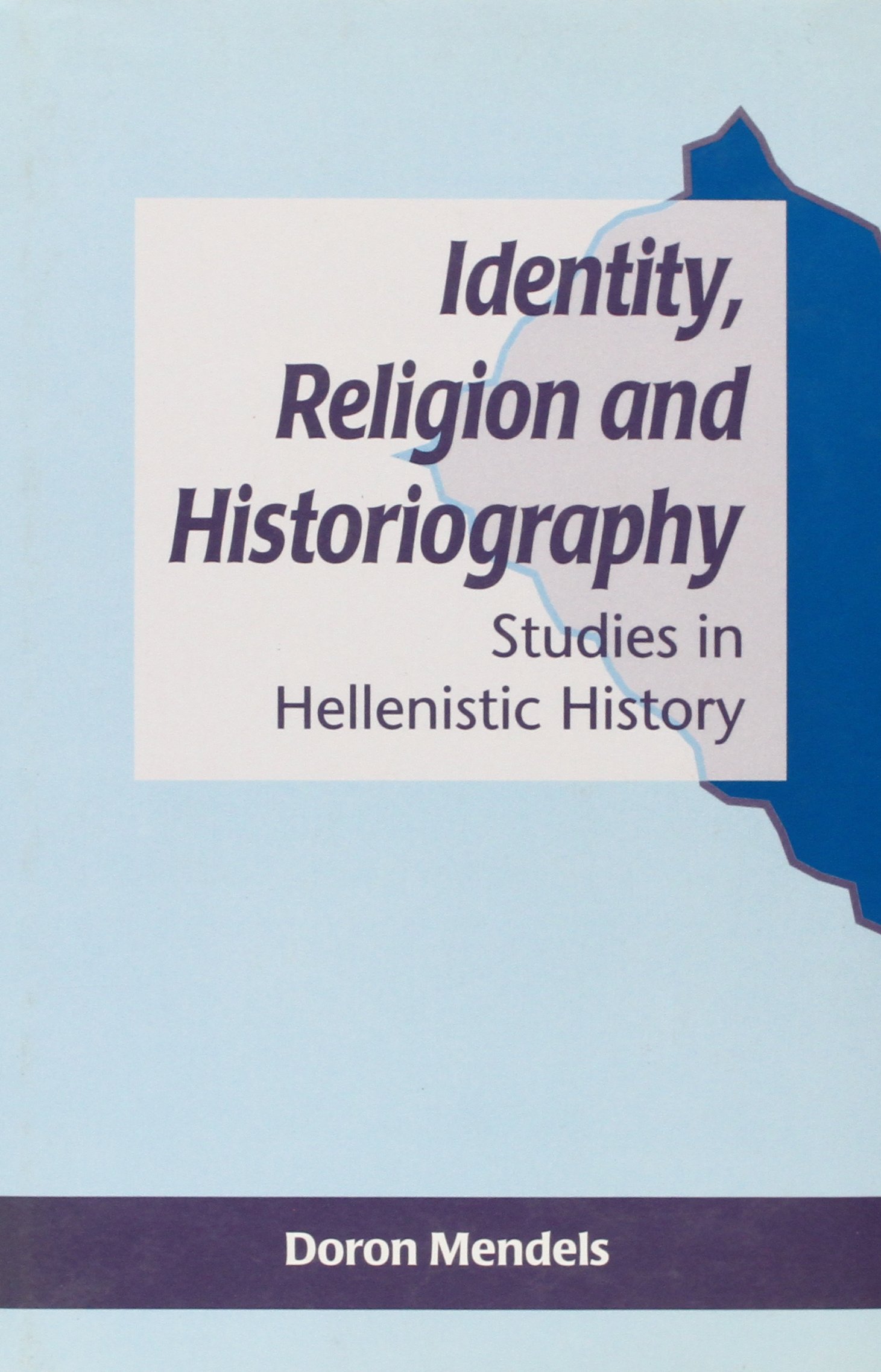 Buy Identity, Religion and Historiography: Studies in Hellenistic History — BookShops.in