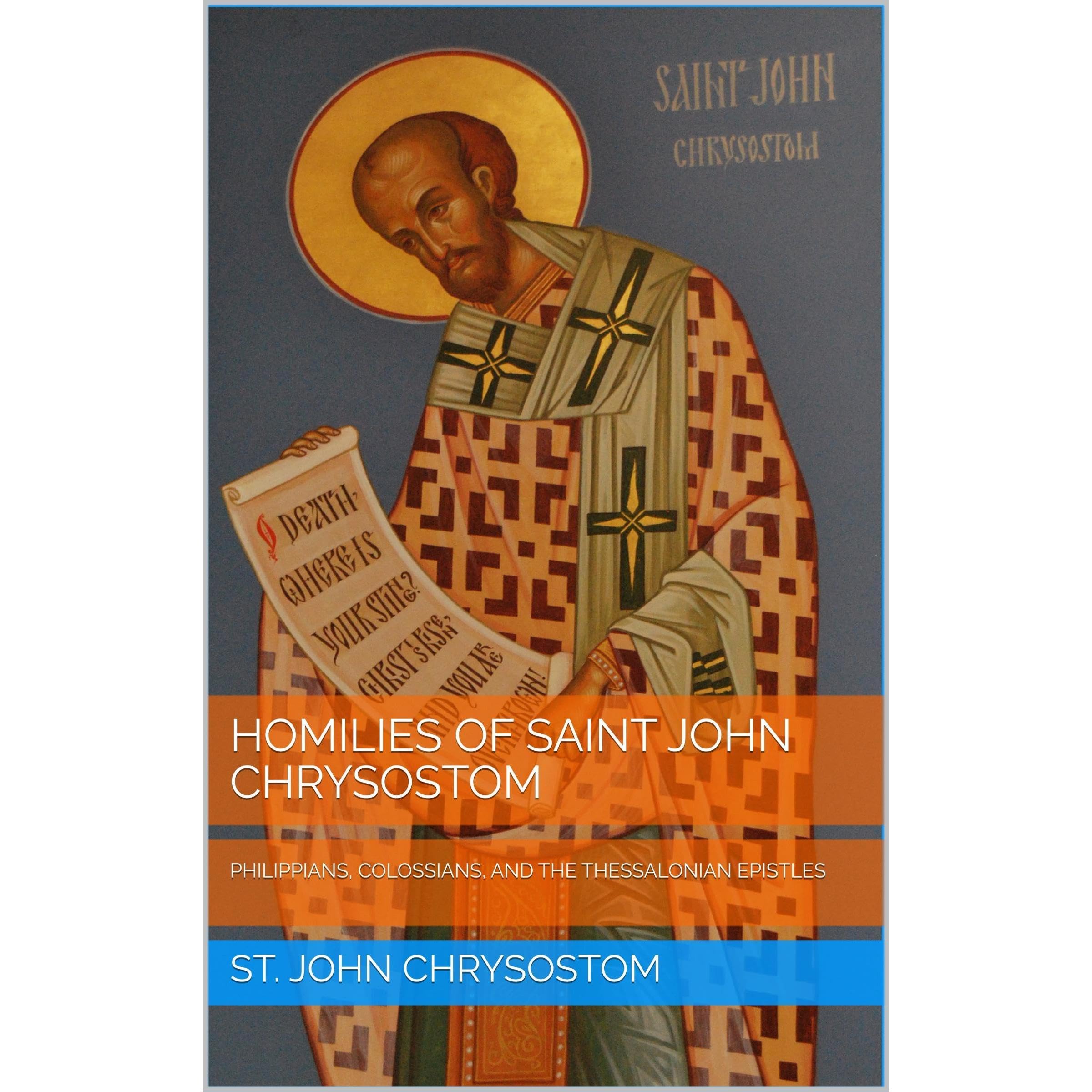Homilies of Saint John Chrysostom: Philippians, Colossians, and the Thessalonian Epistles