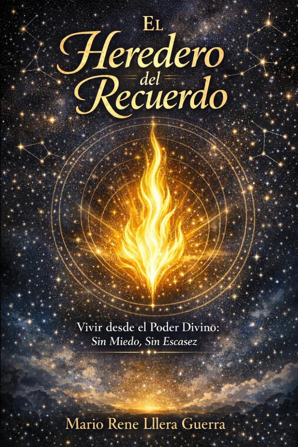 El Heredero del Recuerdo: Vivir desde el poder Divino Sin Miedo, Sin Escasez
