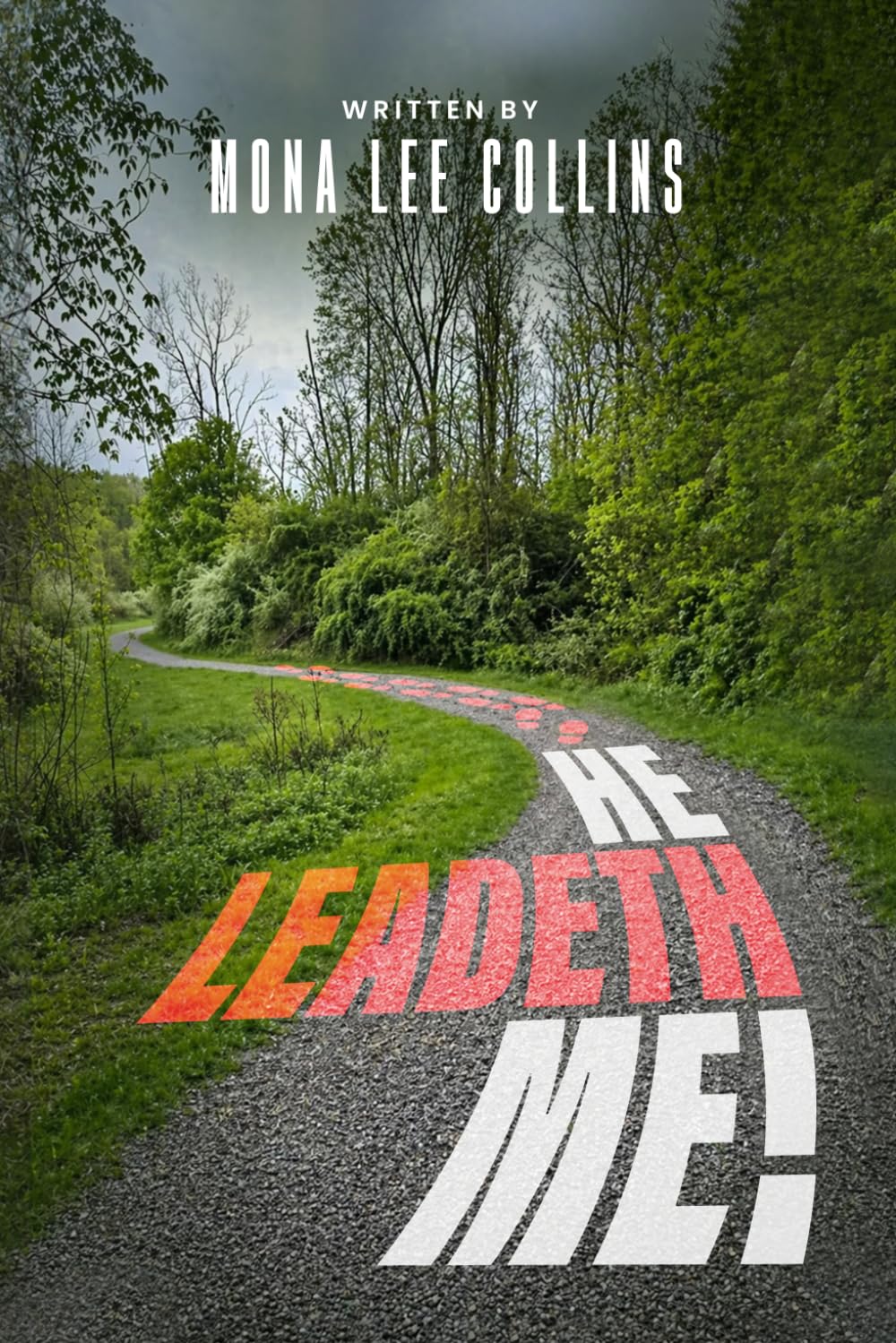 He Leadeth Me!
