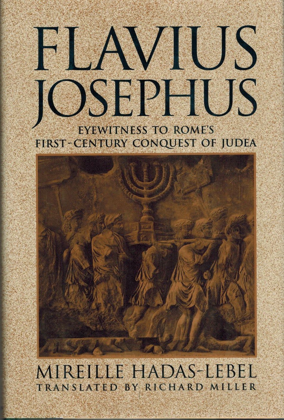 Flavius Josephus: Eyewitness to Rome's First-Century Conquest of Judaea
