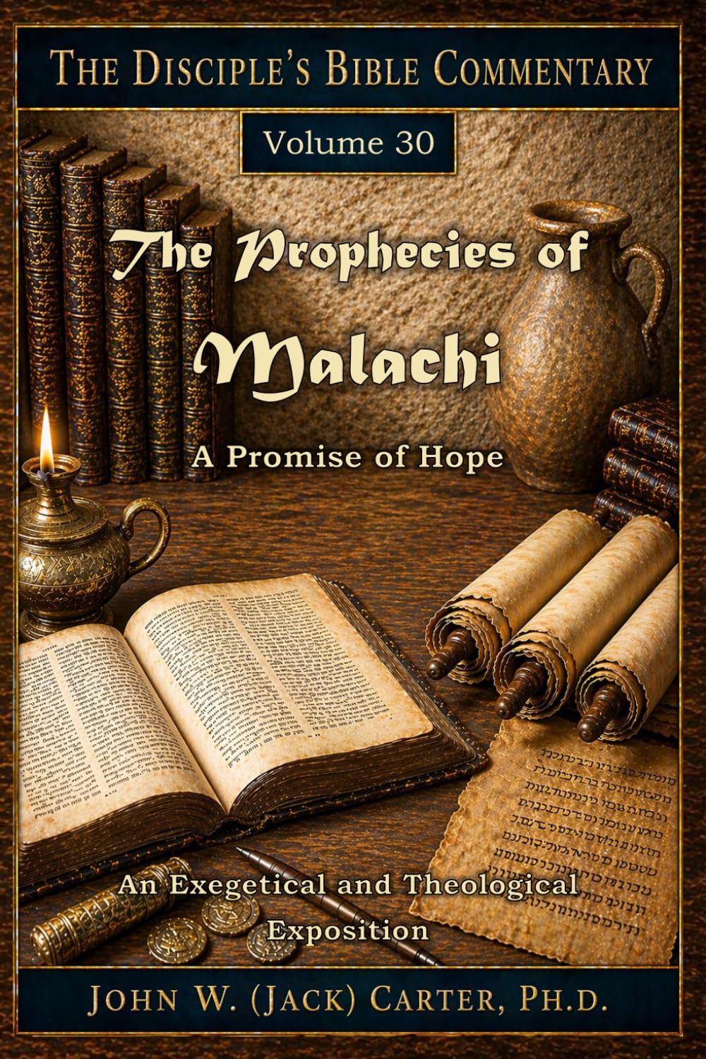 The Prophecies of Malachi: A Promise of Hope (The Disciple's Bible Commentary)