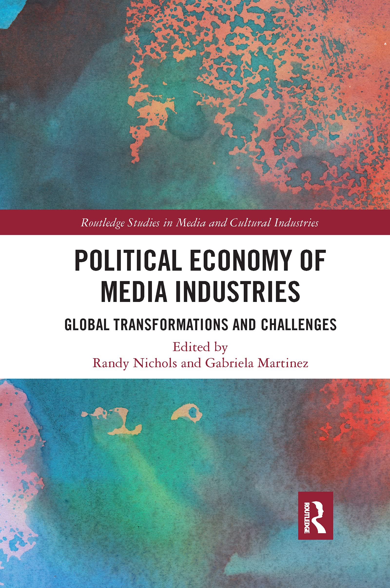 Political Economy of Media Industries (Routledge Studies in Media and Cultural Industries)