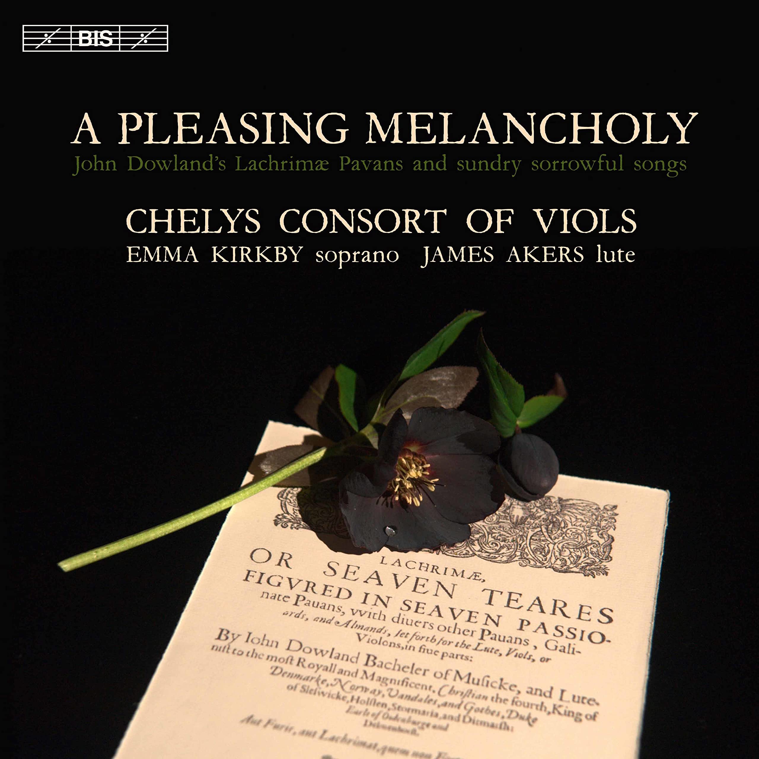 A Pleasing Melancholy: John Dowland's Lachrimae Pavans and sundry sorrowful songs