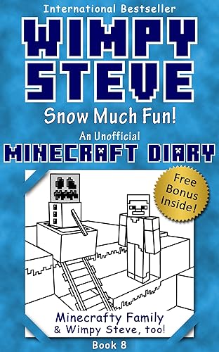 Wimpy Steve Book 8: Snow Much Fun! (An Unofficial Minecraft Diary Book) (Minecraft Diary: Wimpy Steve)