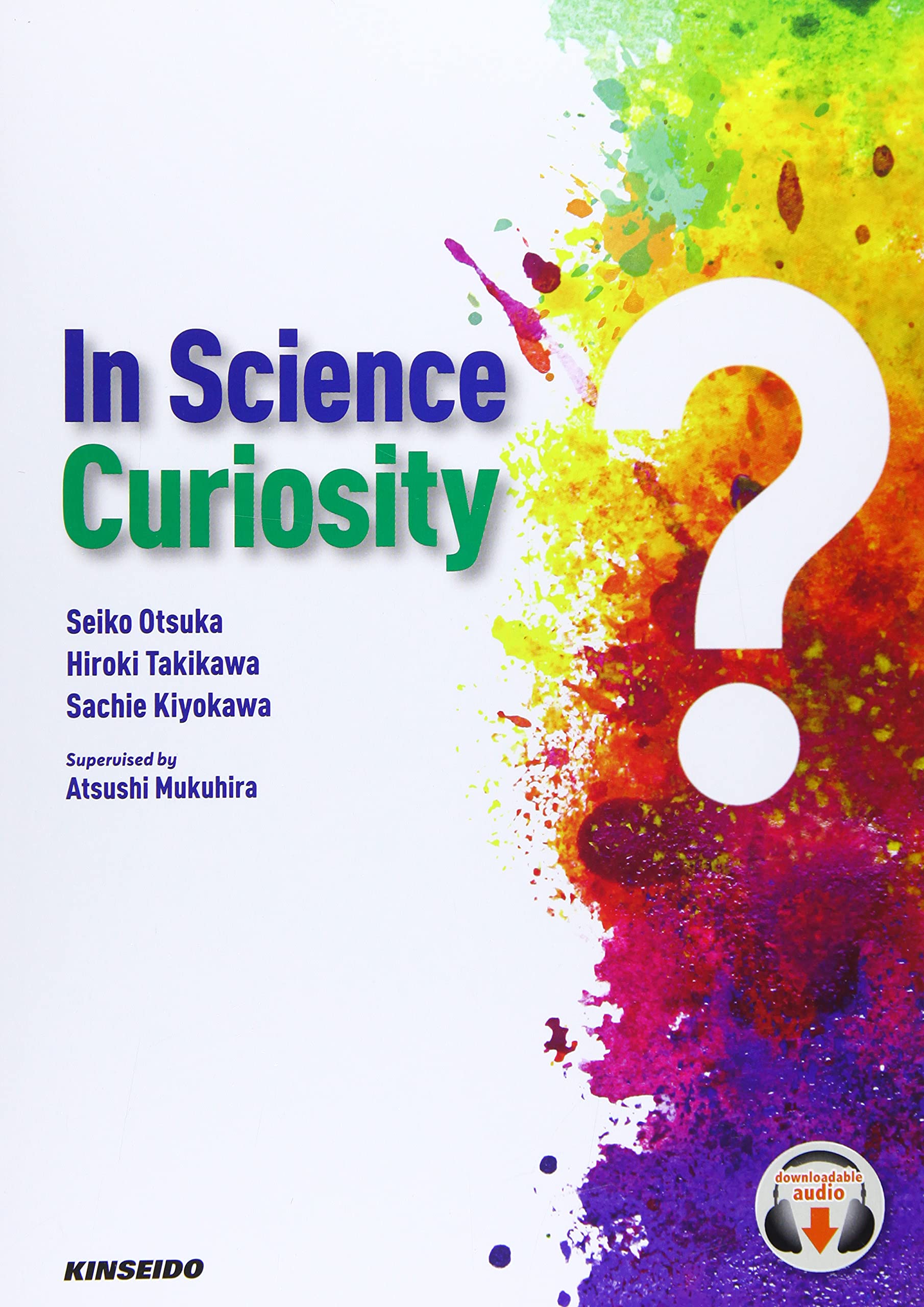 In Science Curiosity: 好奇心から始める科学 | 大塚 生子 |本 | 通販