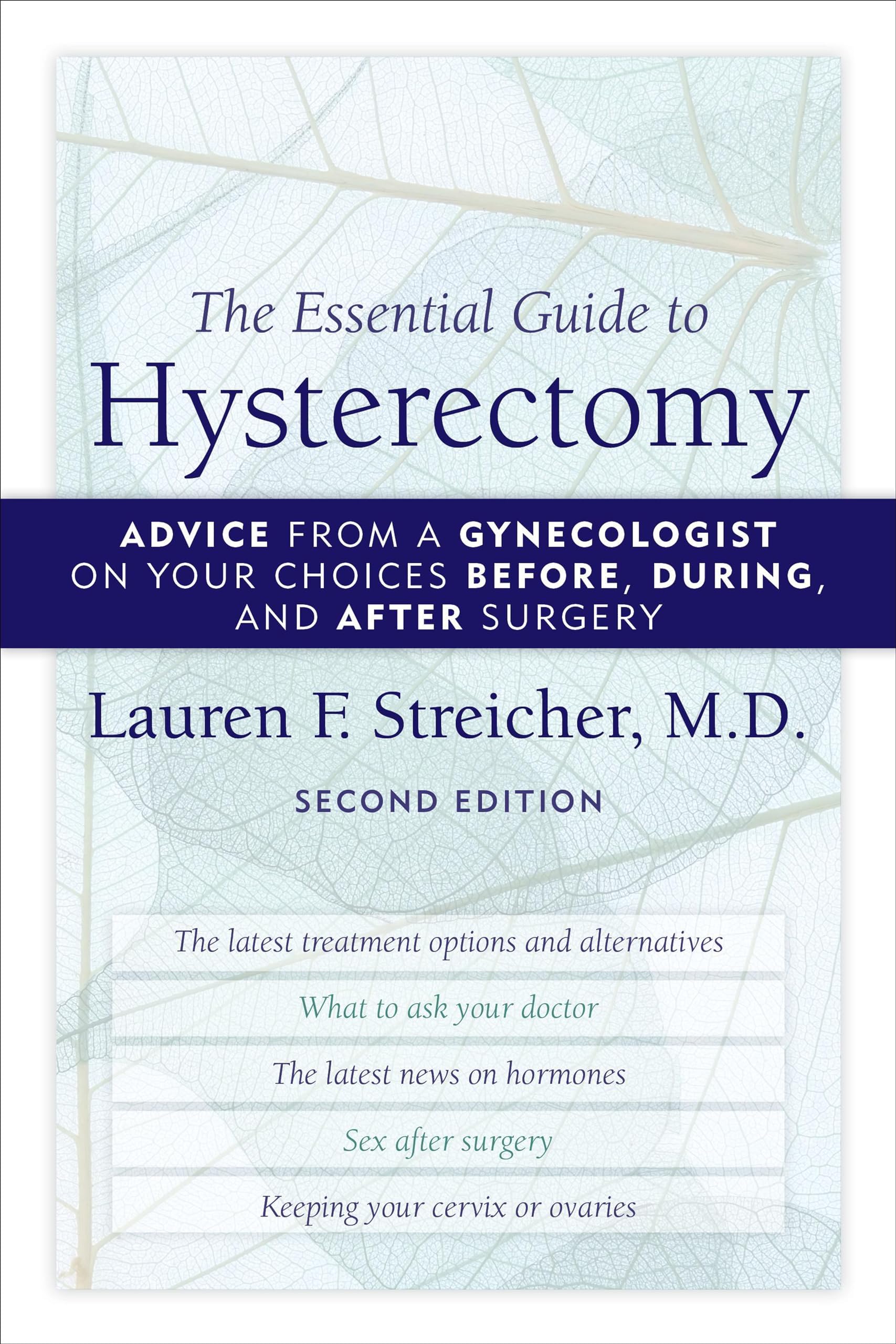 The Essential Guide to Hysterectomy: Advice from a Gynecologist on Your Choices Before, During, and After Surgery