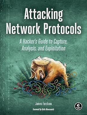 Attacking Network Protocols: A Hacker’s Guide to Capture,Analysis,and Exploitation-finelybook