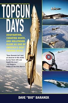 Topgun Days Dogfighting, Cheating Death, and Hollywood Glory as One of Americas Best Fighter Jocks