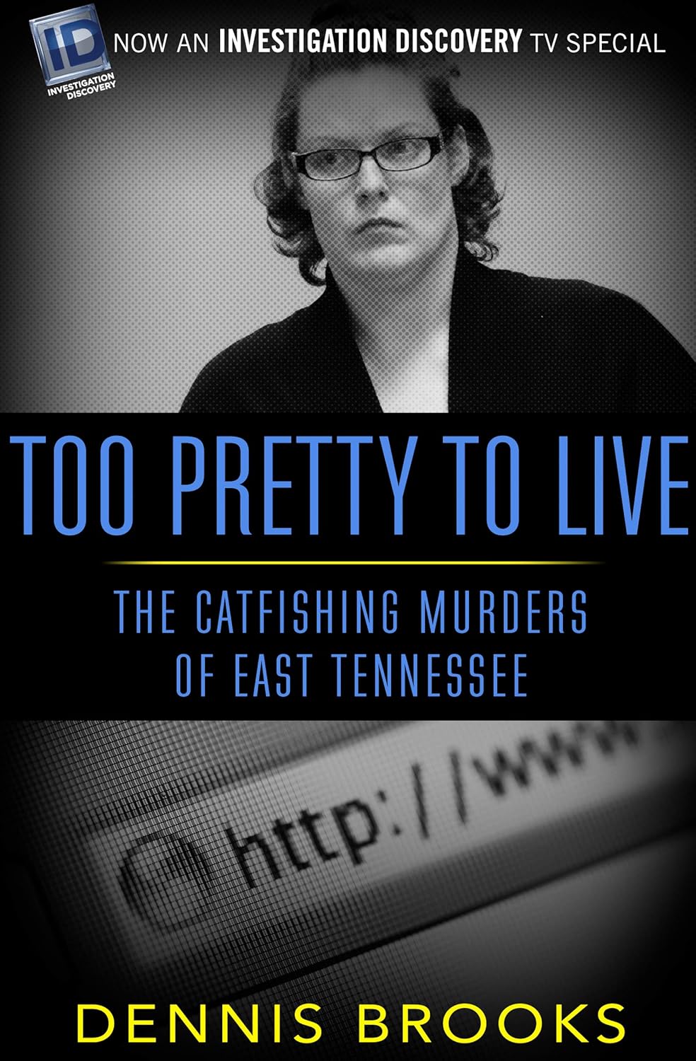Too Pretty to Live The Catfishing Murders of East Tennessee eBook