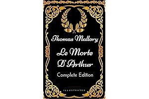 Le Morte d'Arthur - Complete Edition: Timeless Tales of Chivalry and Adventure