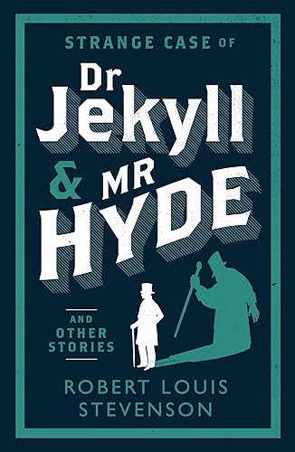 Strange Case Of Dr Jekyll And Mr Hyde And Other Stories: Robert Louis Stevenson (Evergreens)