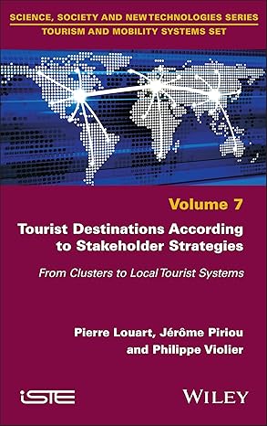 Tourist Destinations According to Stakeholder Strategies: From Clusters to Local Tourist Systems (ISTE Invoiced)-Wow! eBook