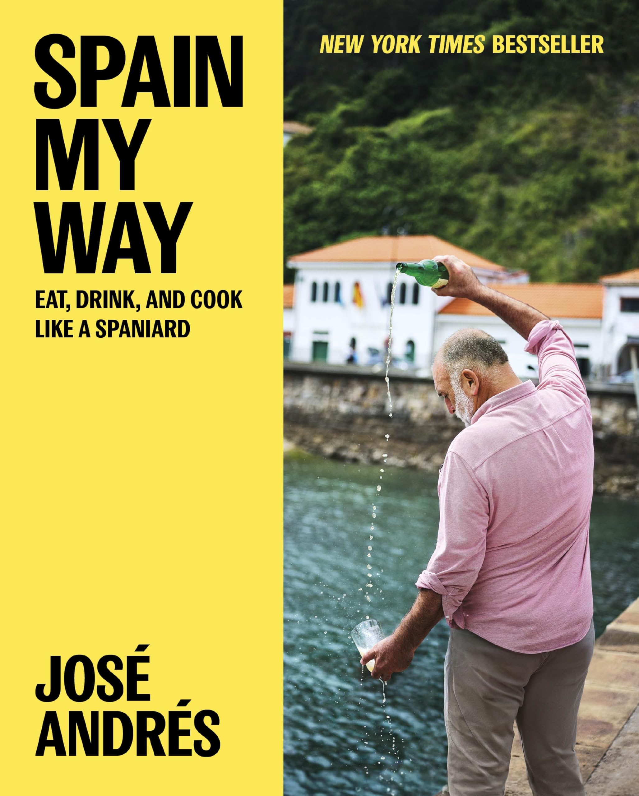 Spain My Way: Eat, Drink, and Cook Like a Spaniard