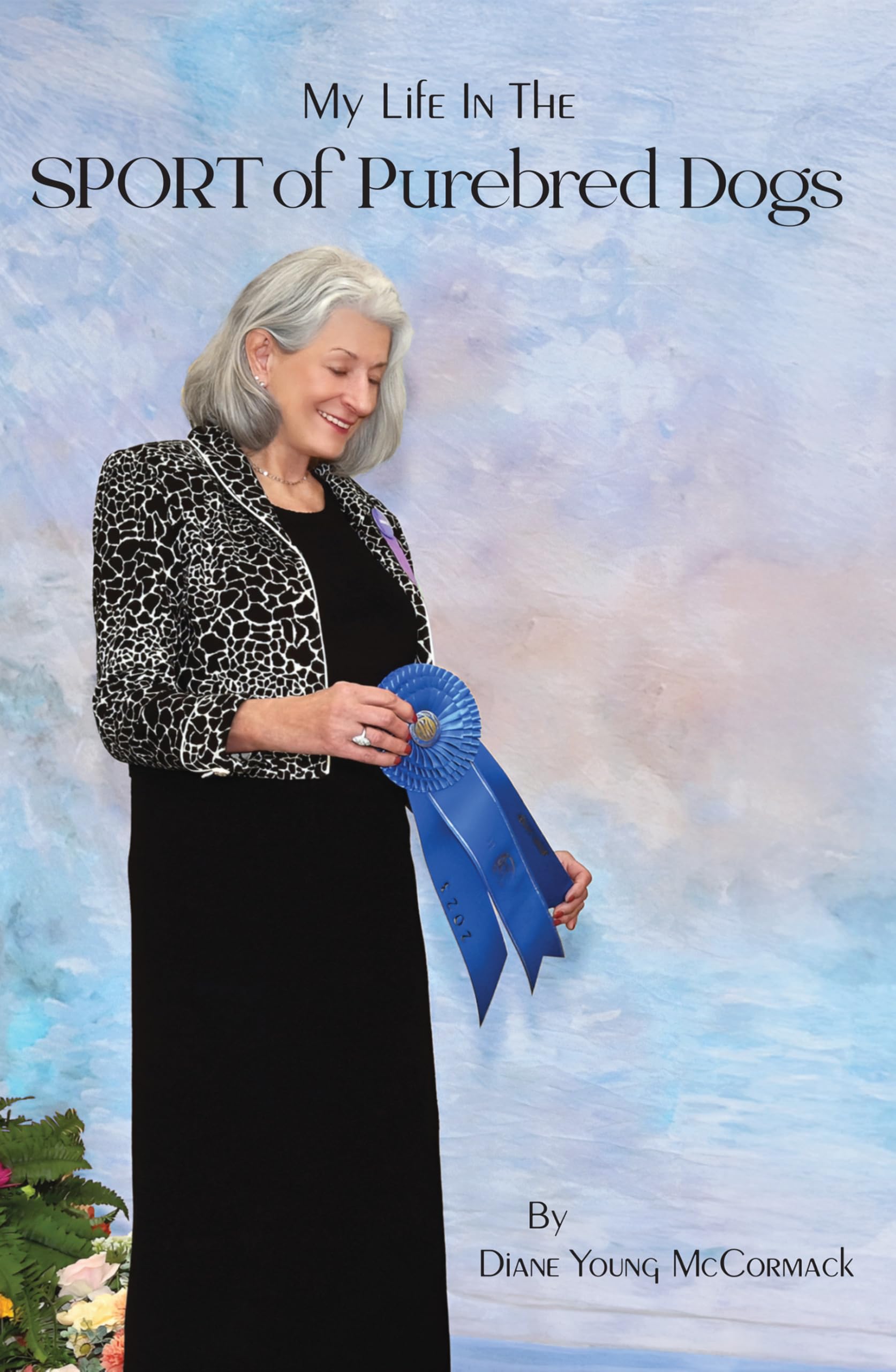 My Life In The SPORT of Purebred Dogs