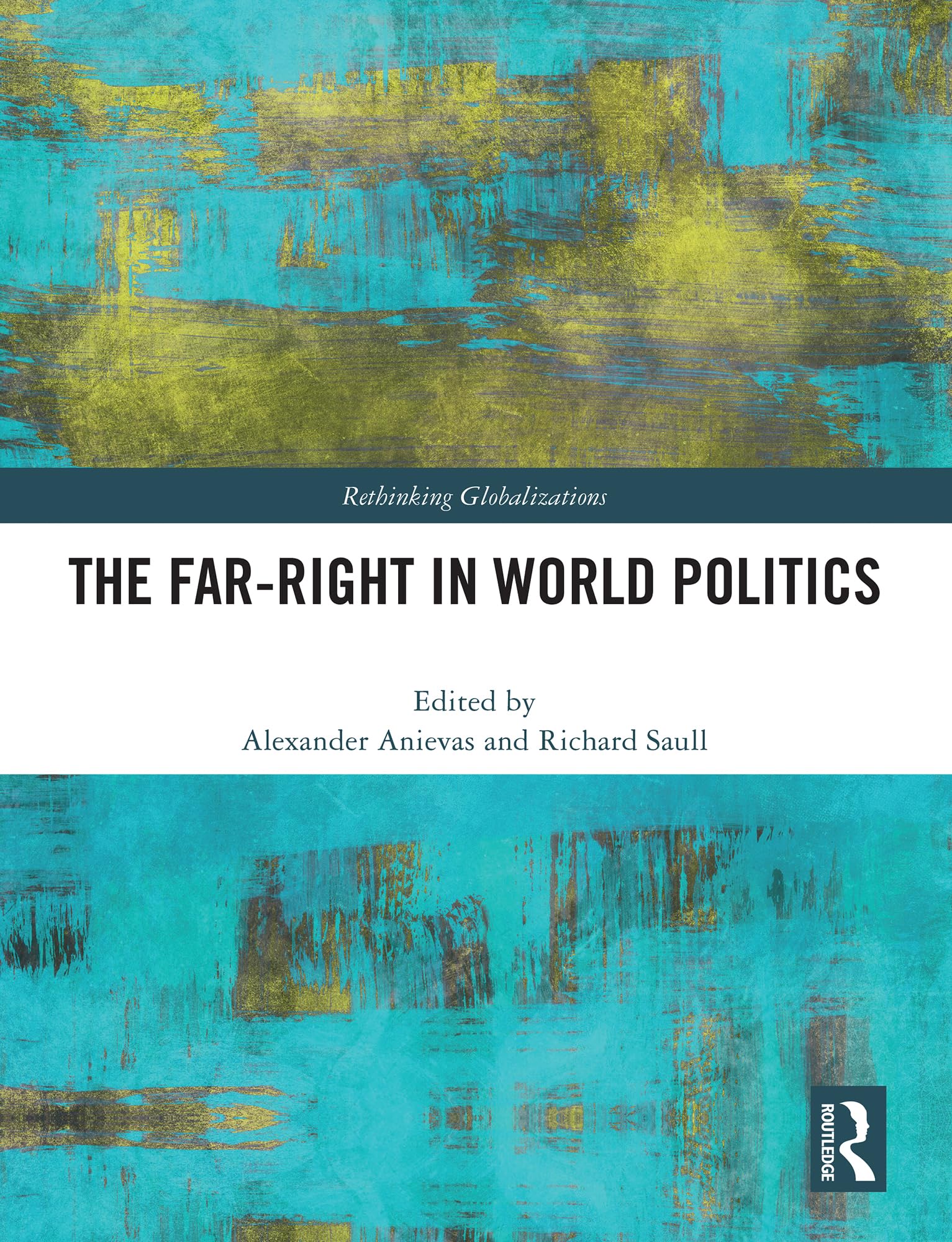 The Far-Right in World Politics (Rethinking Globalizations)