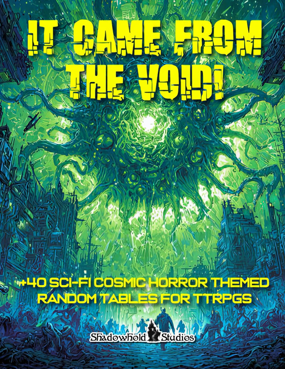 It Came from the Void: Sci-Fi & Cosmic Horror Random Tables for Tabletop RPGs