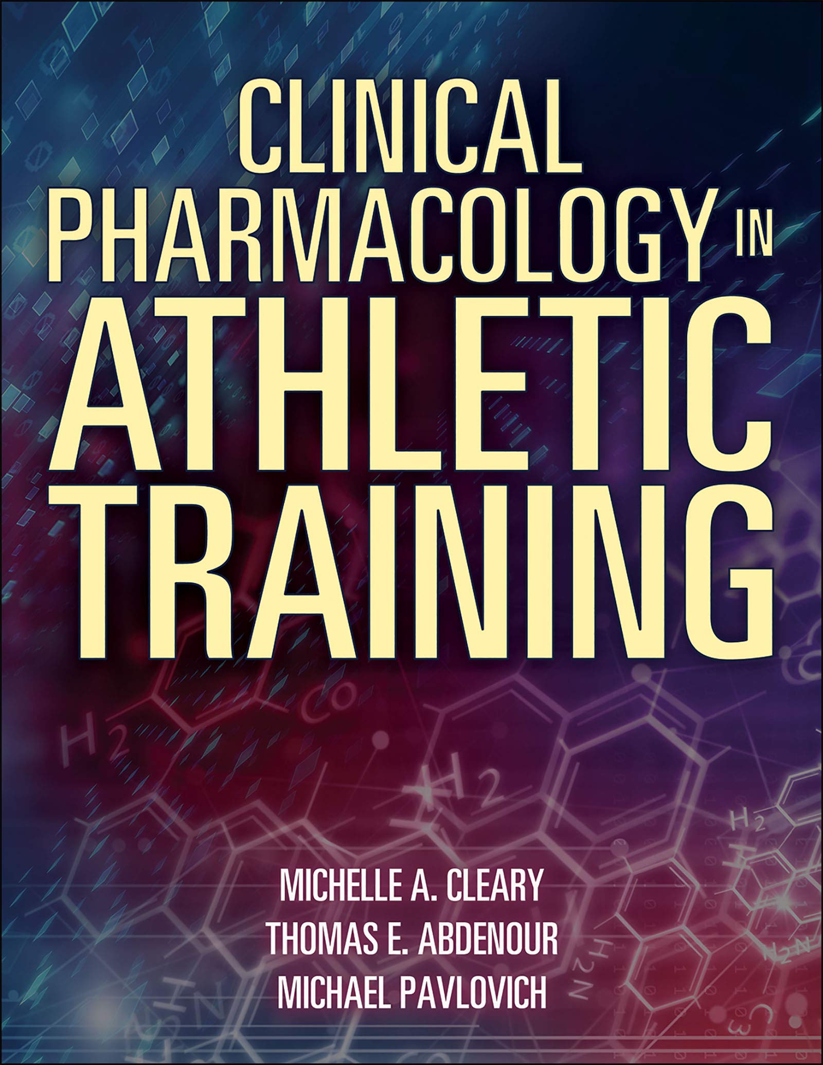 Clinical Pharmacology in Athletic Training [Paperback] Cleary, Michelle A.; Abdenour, Tom and Pavlovich, Mike