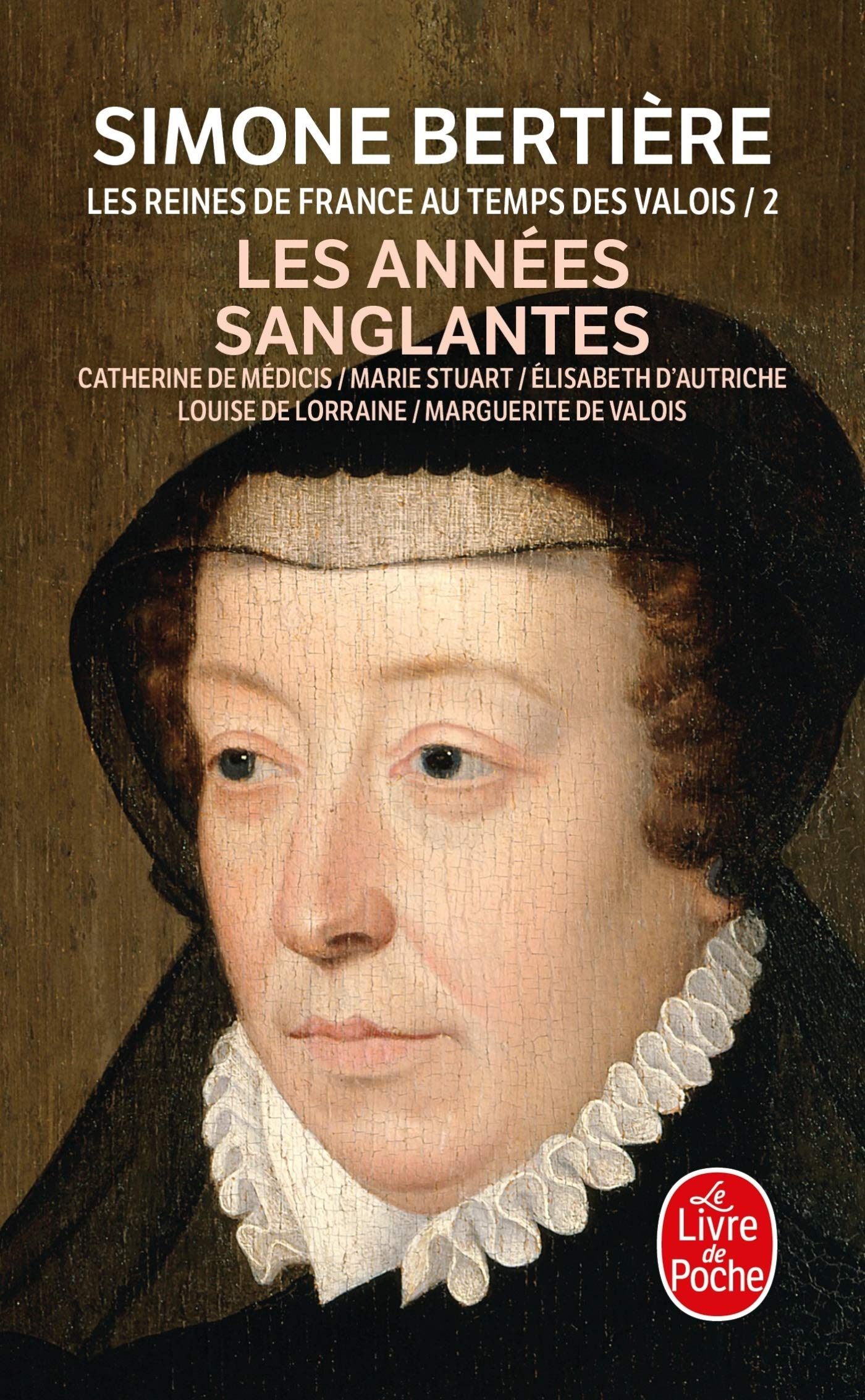 Les Reines de France au temps des Valois, tome 2 : Les années sanglantes (Ldp Litterature)