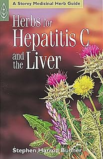 Herbs for Hepatitis C and the Liver (A Storey Medicinal Herb Guide)