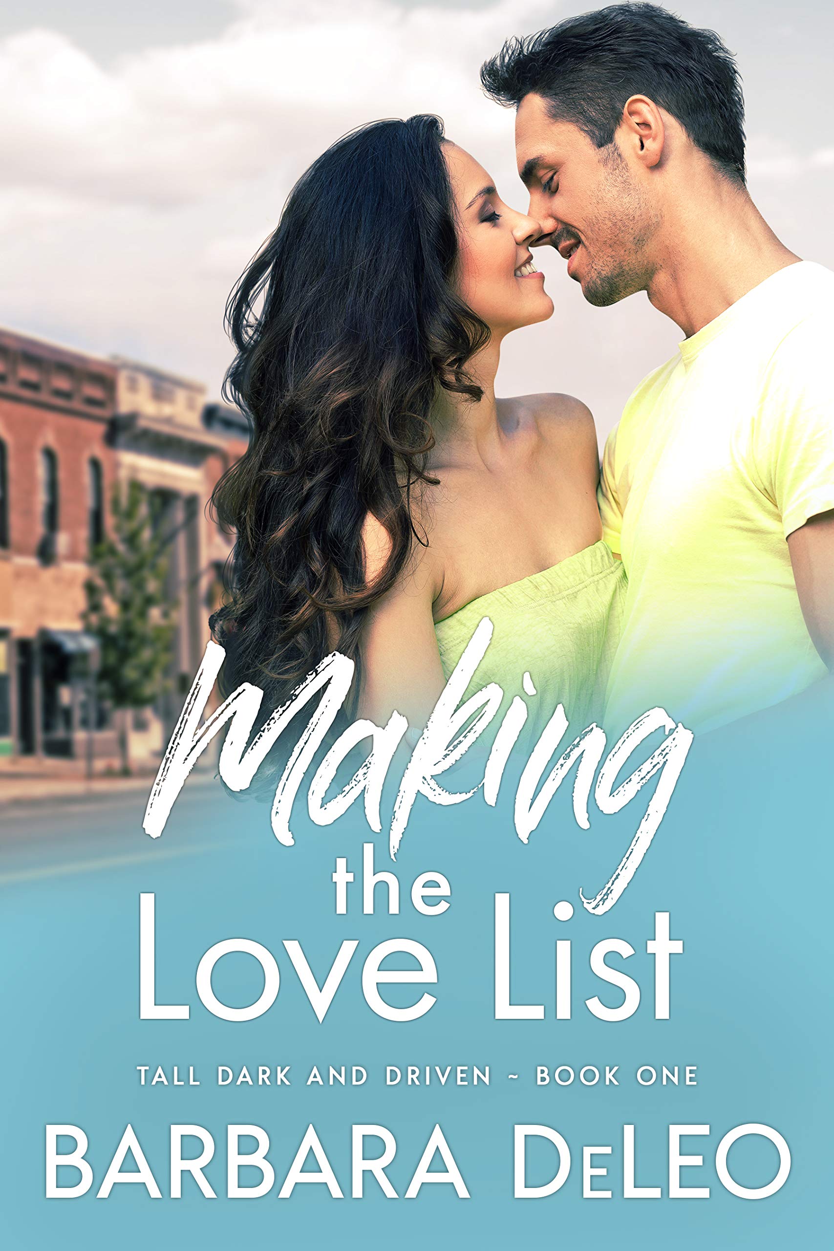 Making the Love List: A sweet, small town, older brother's best friend romance: 1 (Tall Dark and Driven)