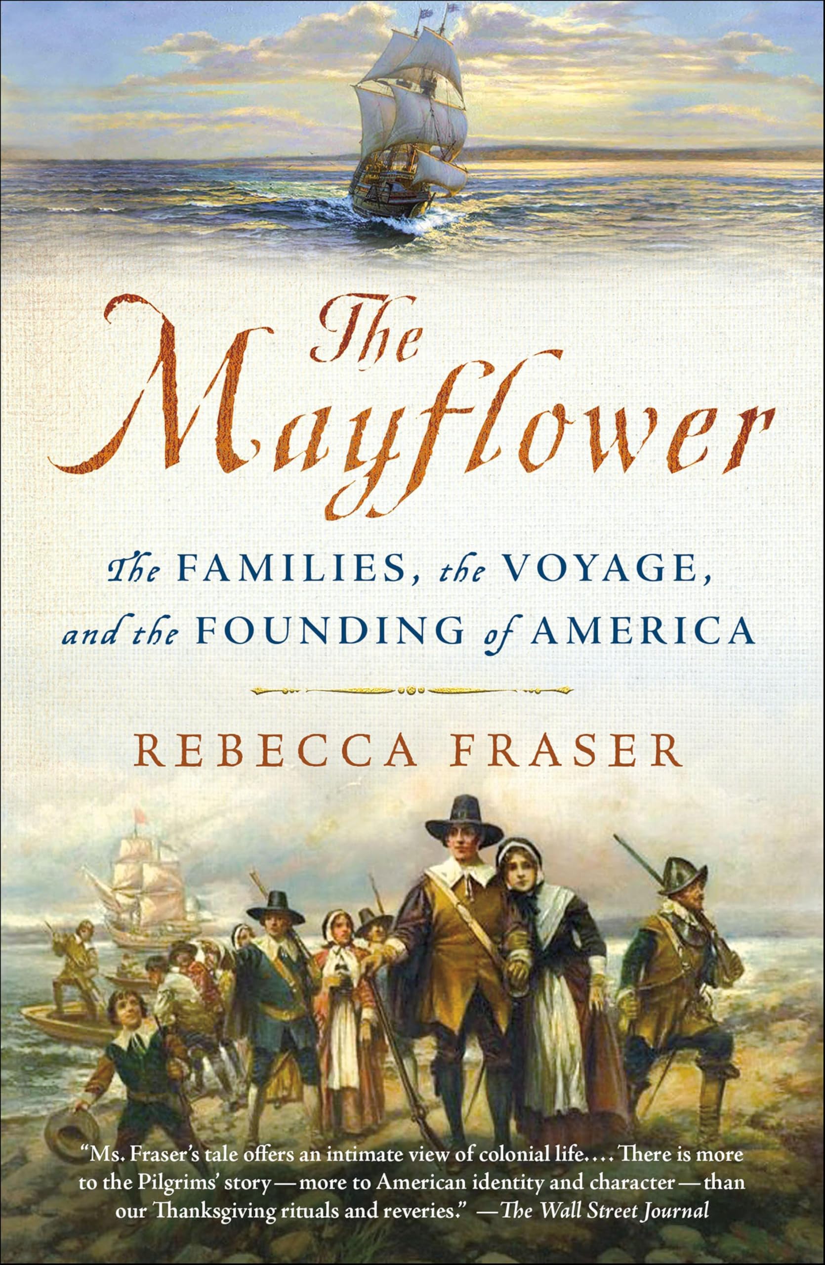 The Mayflower: The Families, the Voyage, and the Founding of America
