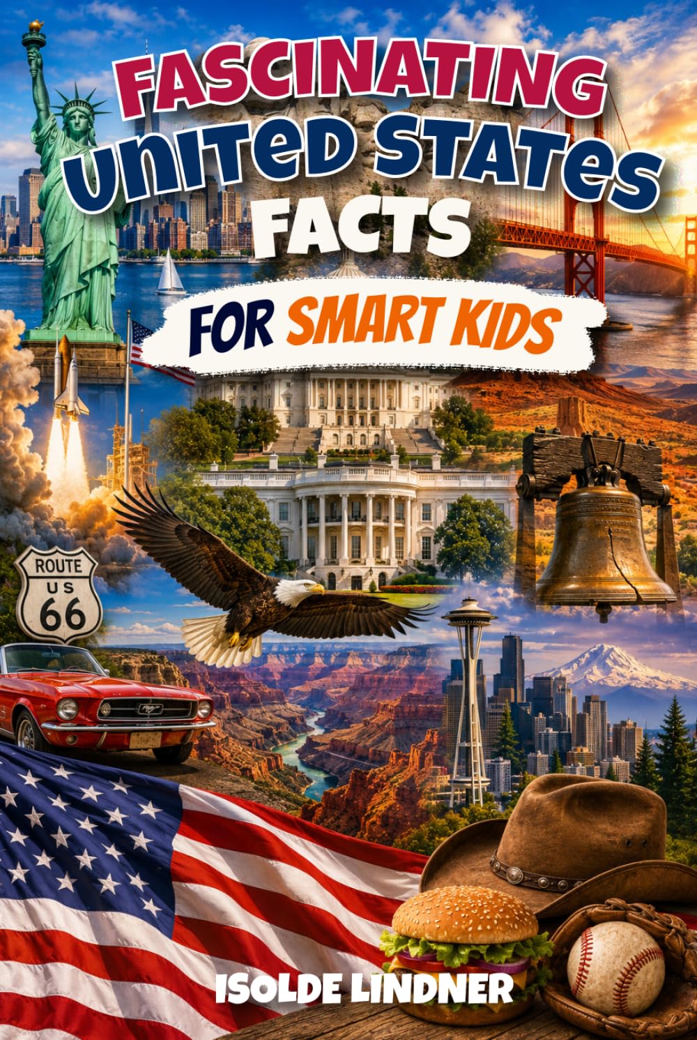 Fascinating United States Facts for Smart Kids: Discover Amazing History, Nature, Inventions, and Culture of the USA