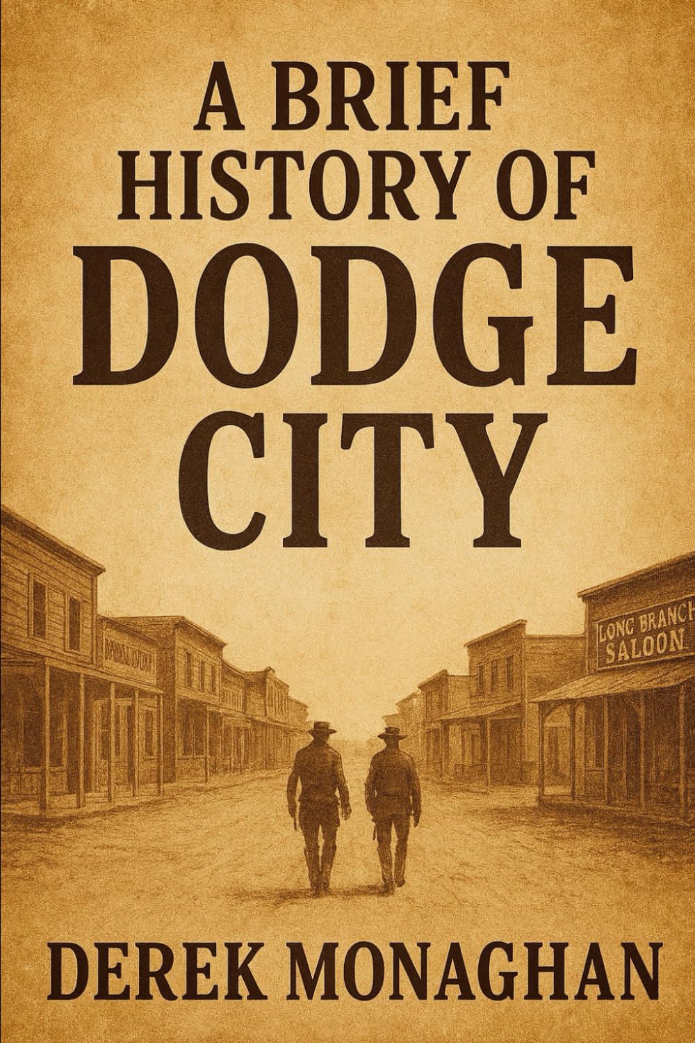 A BRIEF HISTORY OF DODGE CITY (BRIEF HISTORIES OF GREAT AMERICAN CITIES)