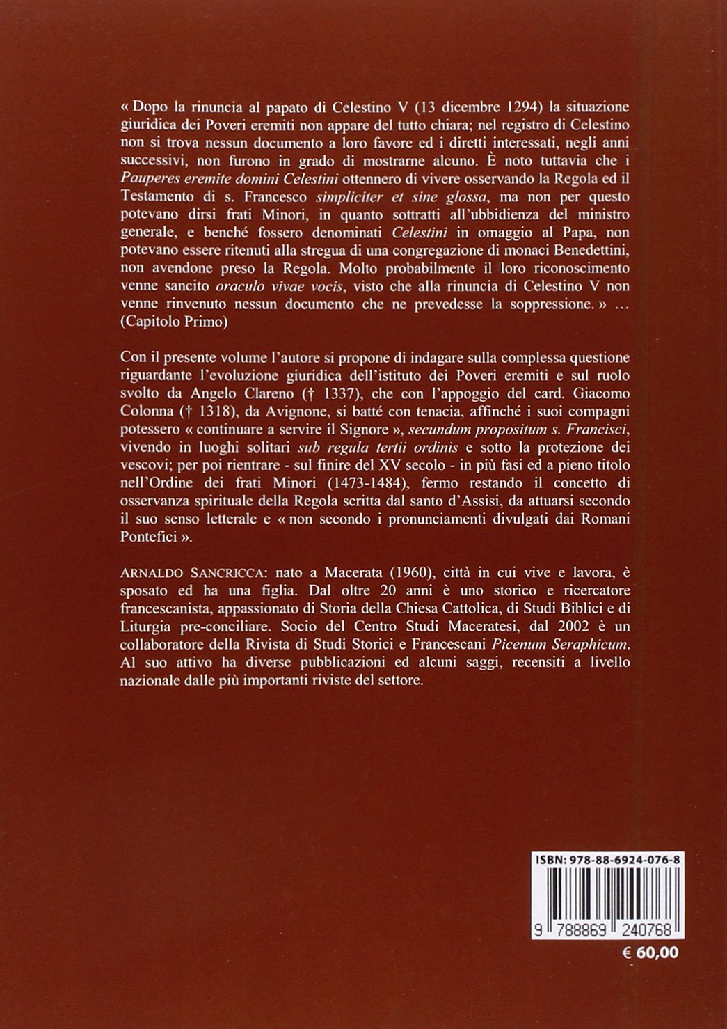 I «Fratres» di Angelo Clareno. Da poveri eremiti di papa Celestino a Frati minori della provincia di s. Girolamo «de Urbe» attraverso la genesi del Terz'ordine...