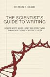 The Scientist's Guide to Writing: How to Write More Easily and Effectively throughout Your Scientific Career