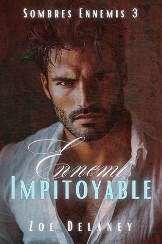 Ennemi Impitoyable: Une Romance Sombre de la Mafia avec Mariage Forcé et d'Ennemis à Amants (Sombres Ennemis t. 3)