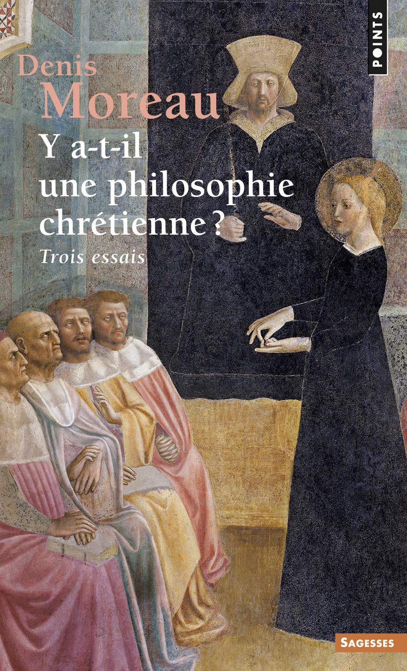 Y a-t-il une philosophie chrétienne ? Trois essais (Points sagesses)
