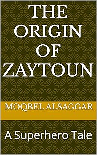 The Origin Of Zaytoun: A Superhero Tale