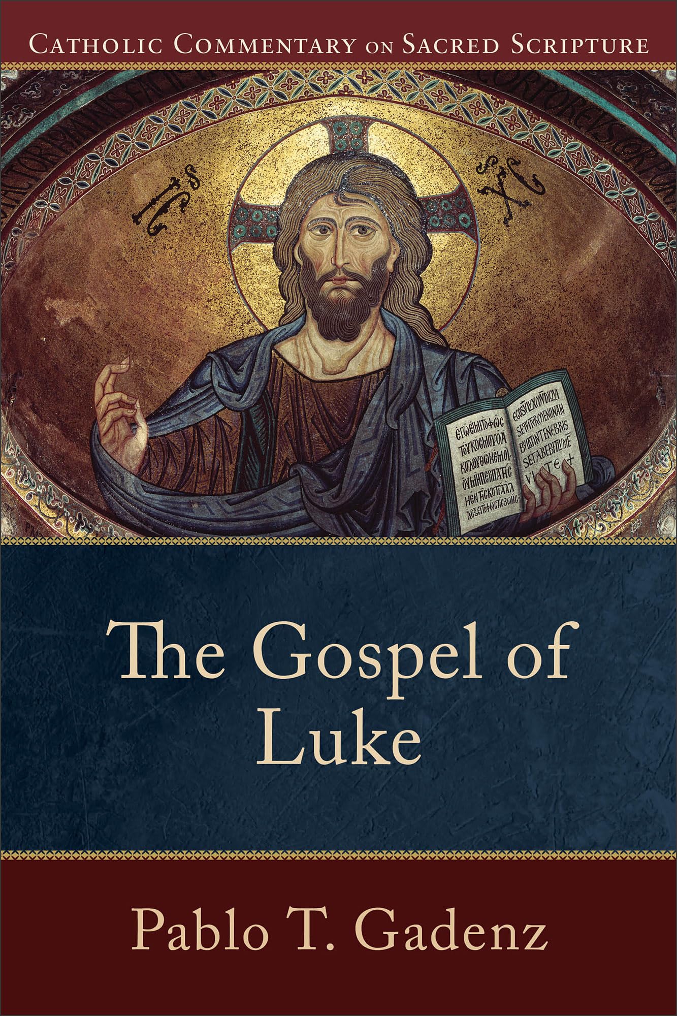 The Gospel of Luke: (A Catholic Bible Commentary on the New Testament by Trusted Catholic Biblical Scholars - CCSS) (Catholic Commentary on Sacred Scripture)