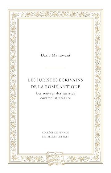 Les juristes écrivains de la Rome antique: Les oeuvres des juristes comme littérature: 3