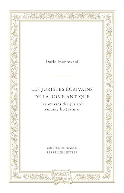 Portada de Les juristes écrivains de la Rome antique: Les oeuvres des juristes comme littérature: 3