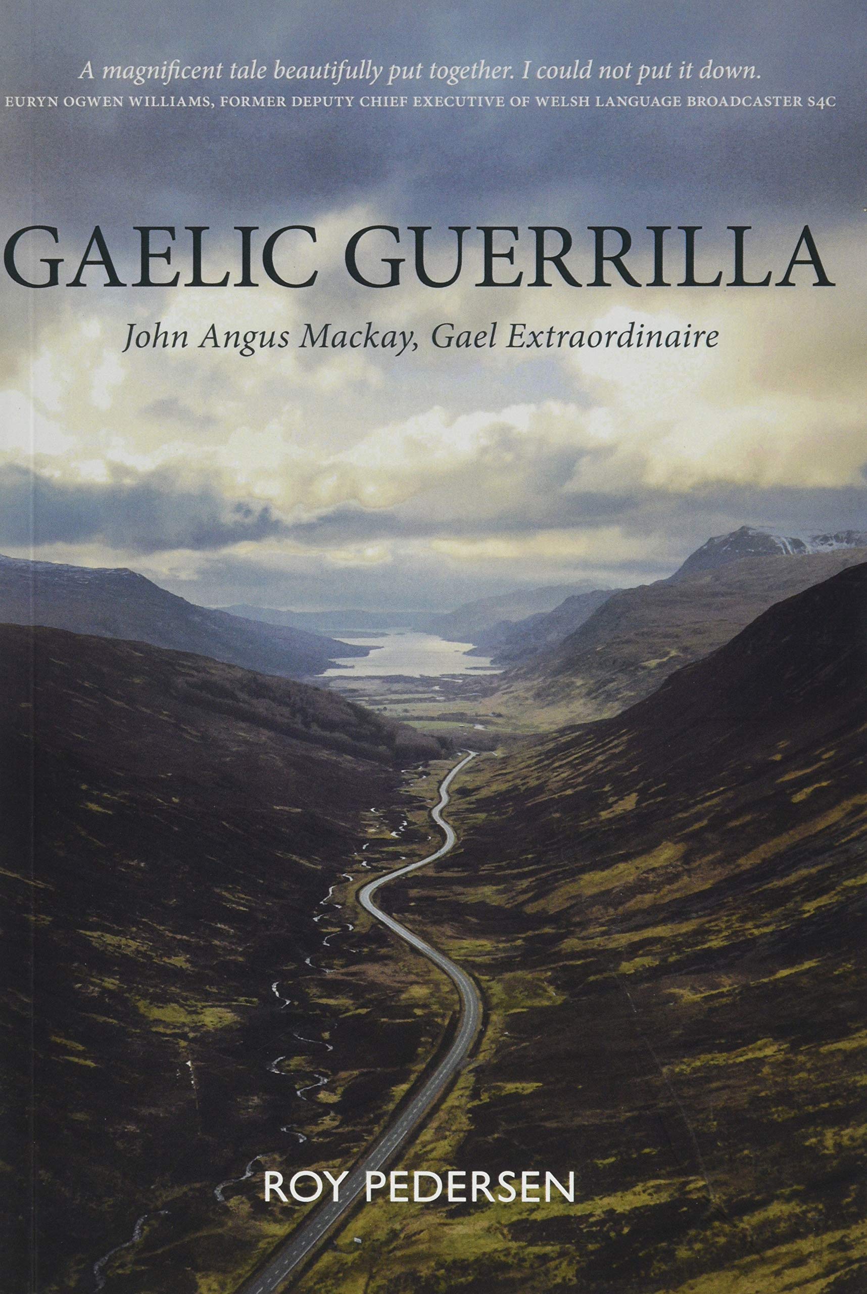 Gaelic Geurrilla: John Angus Mackay, Gael Extraordinaire