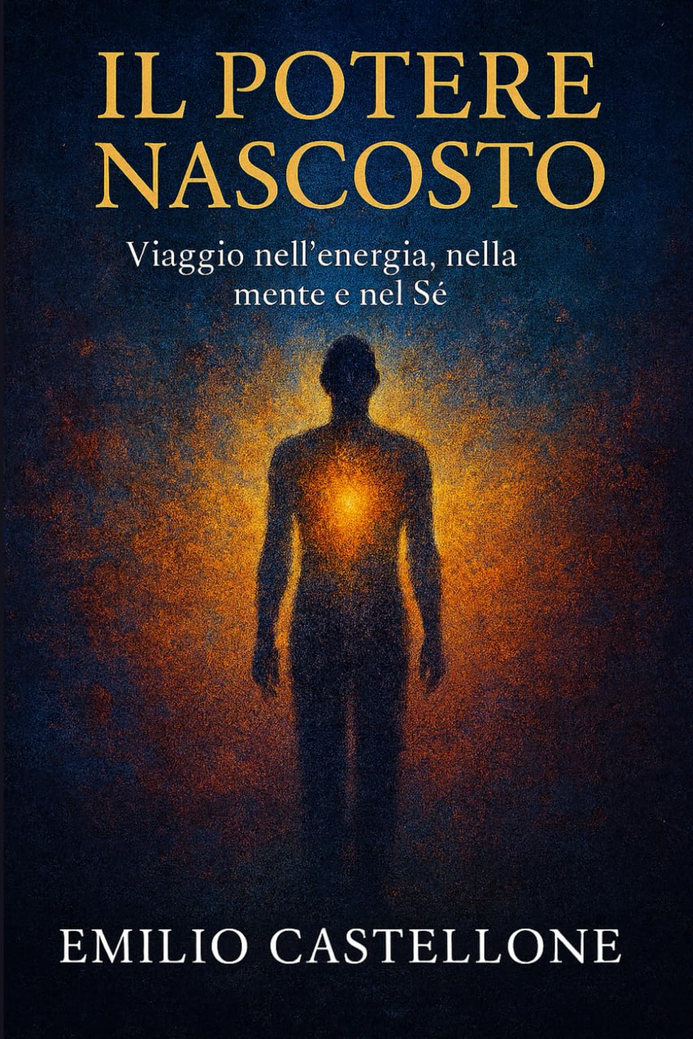 Il Potere Nascosto: Viaggio nell’Energia, nella Mente e nel Sé