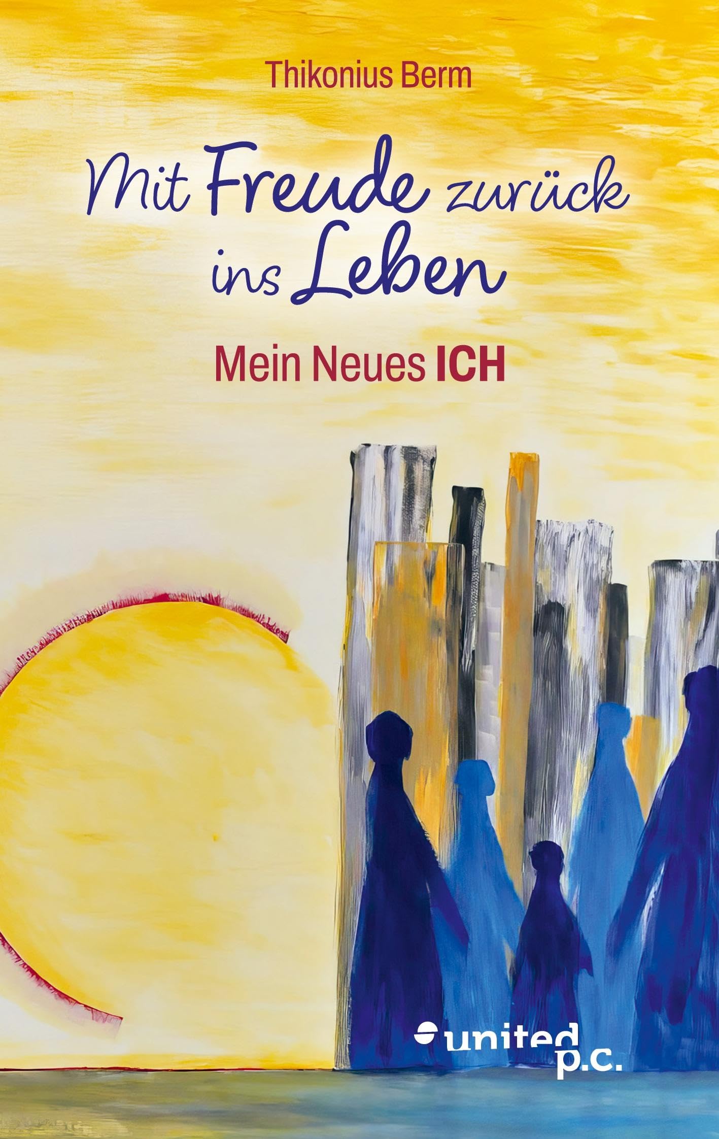 Mit Freude zurück ins Leben: Mein Neues ICH