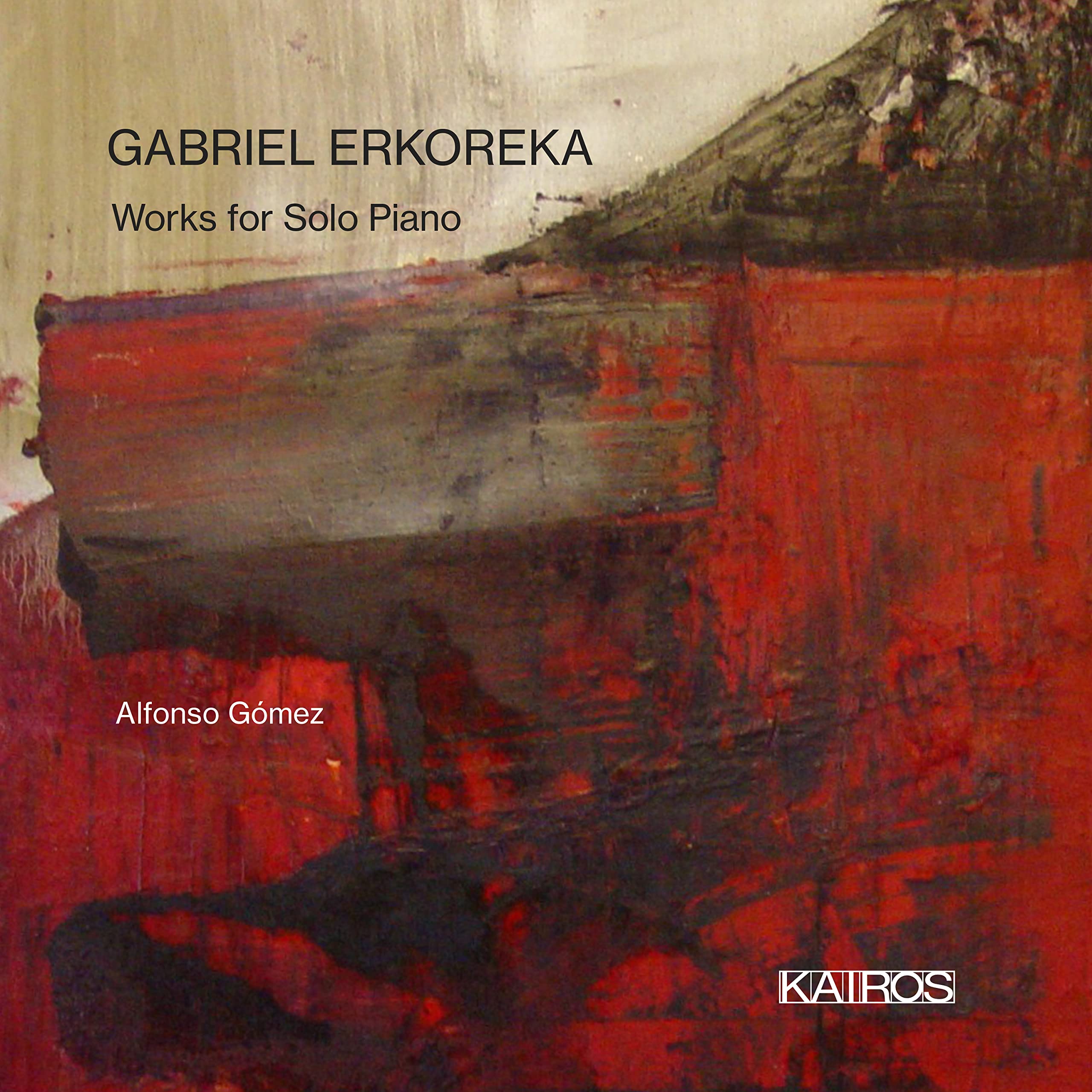 Gabriel Erkoreka: Works For Solo Piano