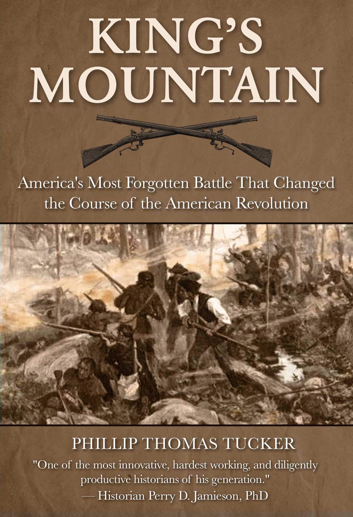 Kings Mountain: America's Most Forgotten Battle That Changed the C
