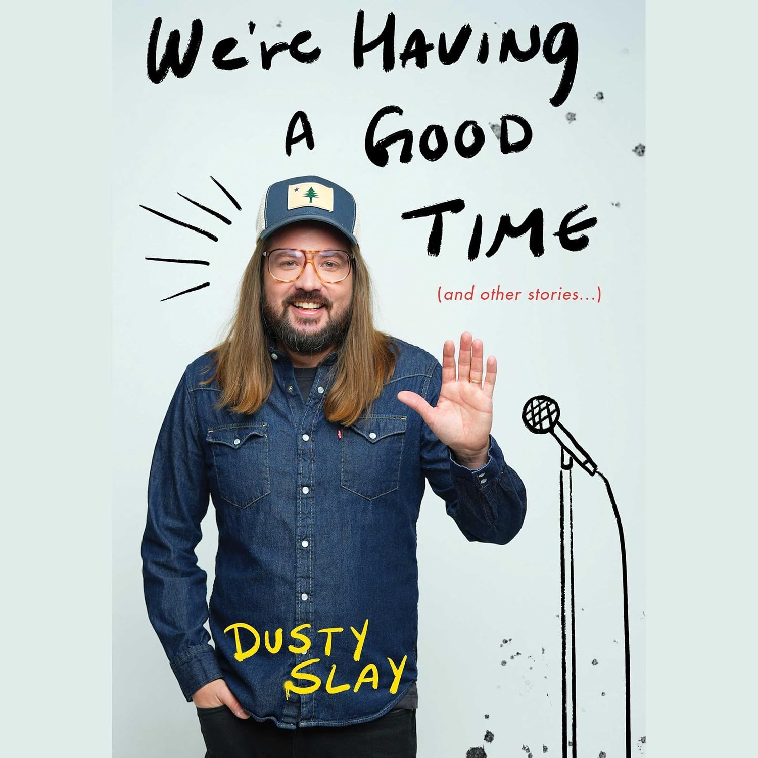 We're Having a Good Time: (And Other Stories)