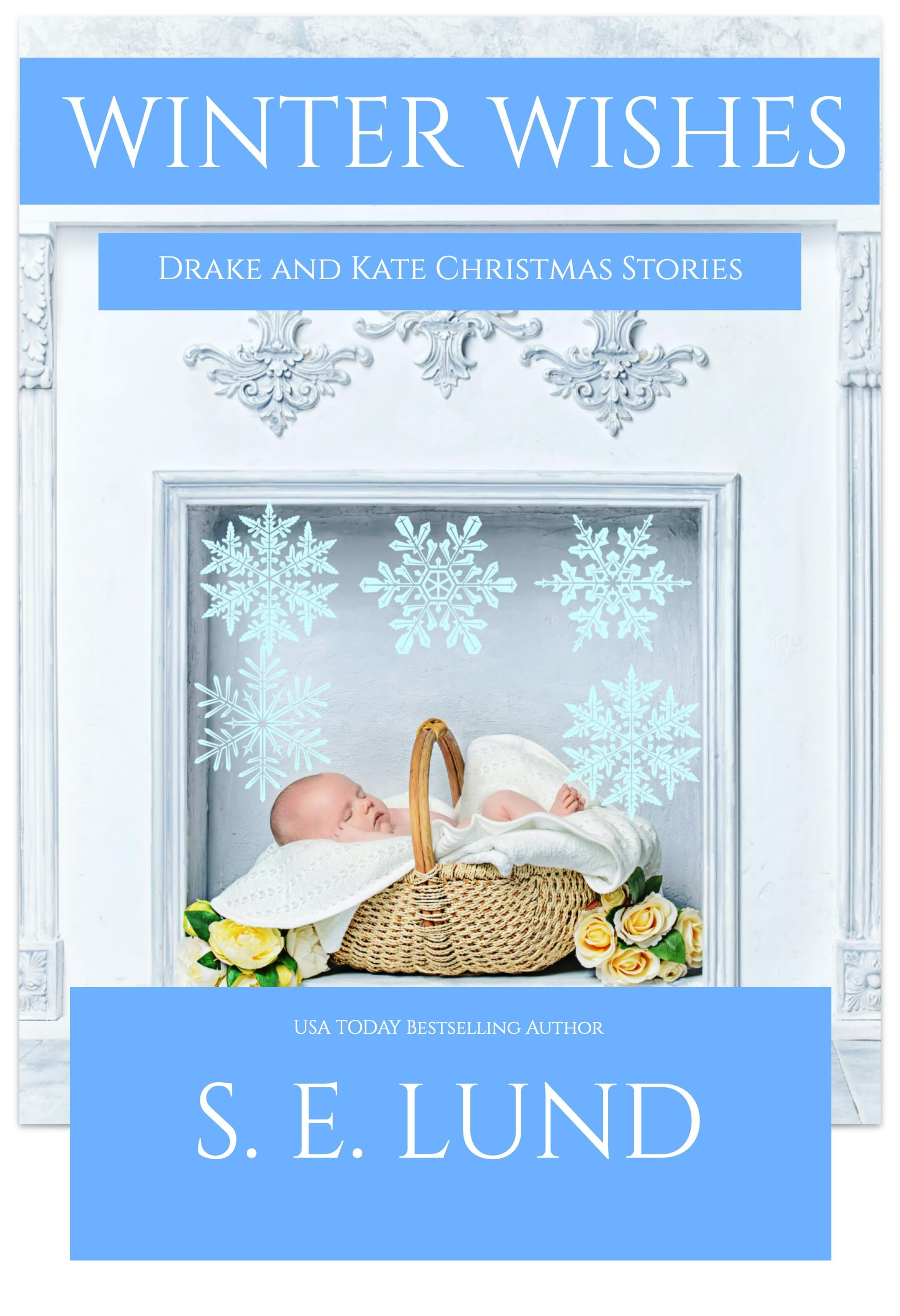 Winter Wishes: Drake and Kate Christmas Stories (The Unrestrained Series)