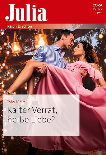 Kalter Verrat, heiße Liebe? (Julia 2662)