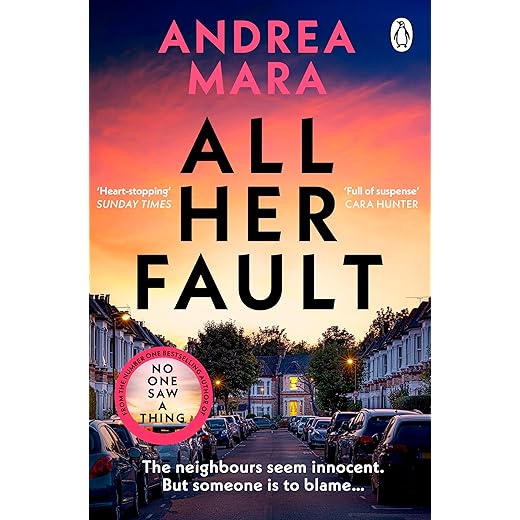 All Her Fault: The breathlessly twisty Sunday Times bestseller everyone is talking about